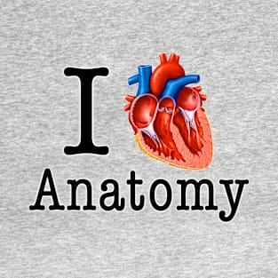 I love Anatomy T-Shirt